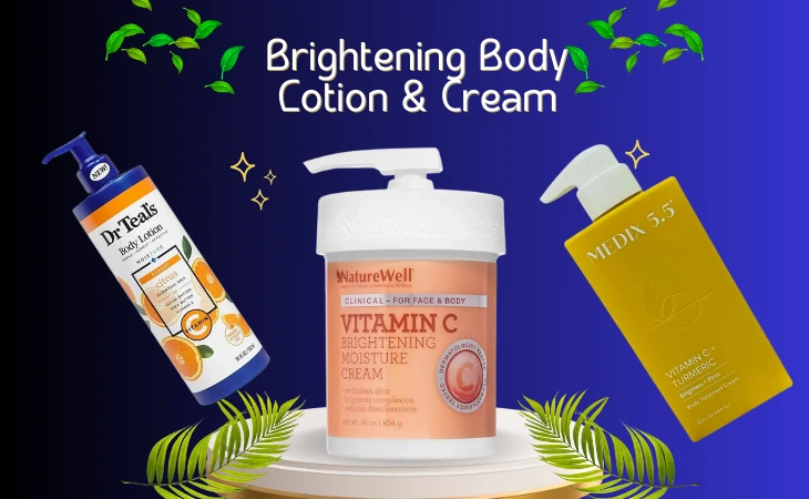 Brightening Body Lotion and Cream