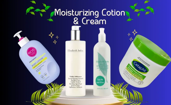 Moisturizing Lotion and Cream